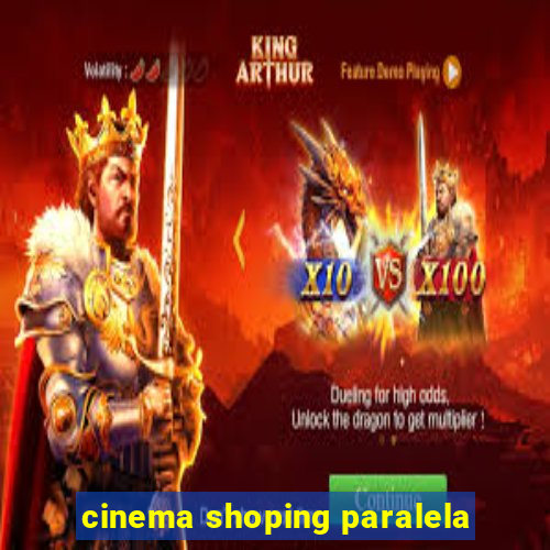 cinema shoping paralela